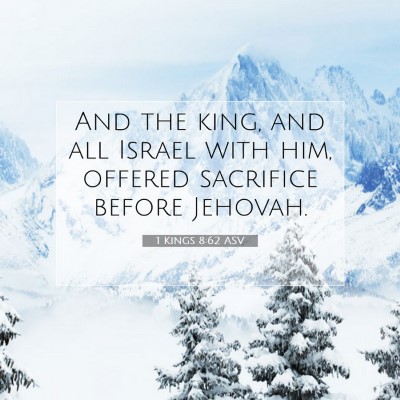 Picture 07 - 1 Kings 8:62 ASV - And the king, and all Israel with him, offered - Bible Verse Picture