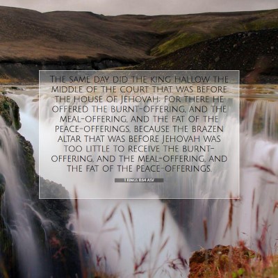 Picture 07 - 1 Kings 8:64 ASV - The same day did the king hallow the middle of - Bible Verse Picture