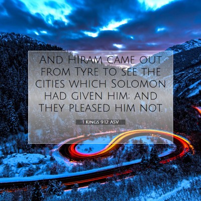 Picture 07 - 1 Kings 9:12 ASV - And Hiram came out from Tyre to see the cities - Bible Verse Picture
