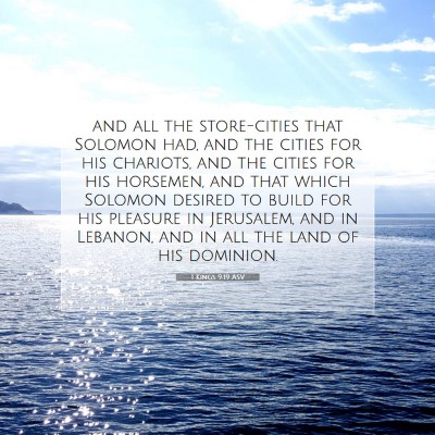 Picture 07 - 1 Kings 9:19 ASV - and all the store-cities that Solomon had, and - Bible Verse Picture