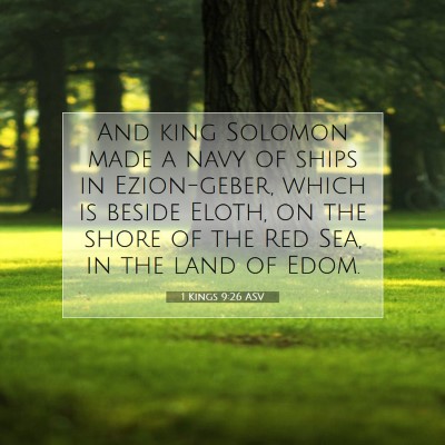 Picture 07 - 1 Kings 9:26 ASV - And king Solomon made a navy of ships in - Bible Verse Picture
