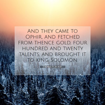 Picture 07 - 1 Kings 9:28 ASV - And they came to Ophir, and fetched from thence - Bible Verse Picture