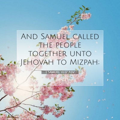 Picture 07 - 1 Samuel 10:17 ASV - And Samuel called the people together unto - Bible Verse Picture