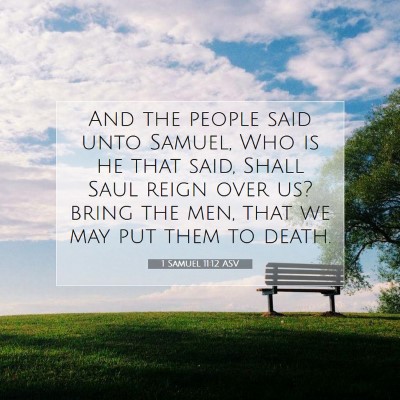 Picture 07 - 1 Samuel 11:12 ASV - And the people said unto Samuel, Who is he that - Bible Verse Picture