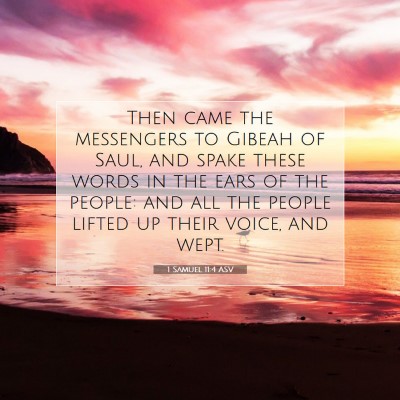Picture 07 - 1 Samuel 11:4 ASV - Then came the messengers to Gibeah of Saul, and - Bible Verse Picture