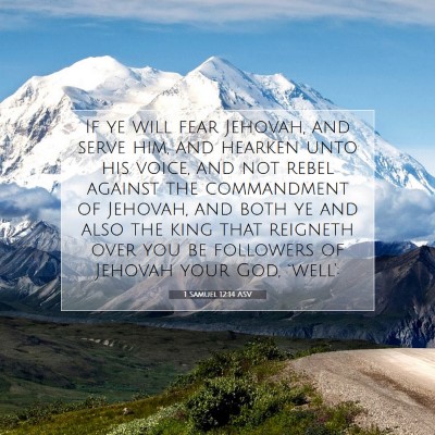 Picture 07 - 1 Samuel 12:14 ASV - If ye will fear Jehovah, and serve him, and - Bible Verse Picture