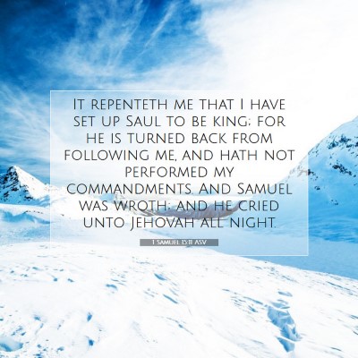 Picture 07 - 1 Samuel 15:11 ASV - It repenteth me that I have set up Saul to be - Bible Verse Picture