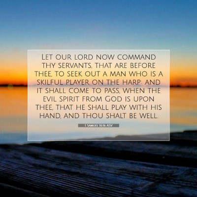 Picture 07 - 1 Samuel 16:16 ASV - Let our lord now command thy servants, that are - Bible Verse Picture