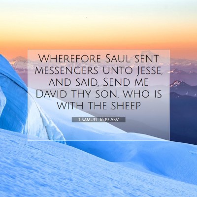 Picture 07 - 1 Samuel 16:19 ASV - Wherefore Saul sent messengers unto Jesse, and - Bible Verse Picture