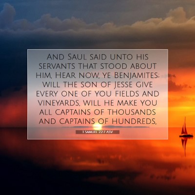 Picture 07 - 1 Samuel 22:7 ASV - And Saul said unto his servants that stood about - Bible Verse Picture