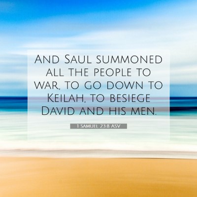 Picture 07 - 1 Samuel 23:8 ASV - And Saul summoned all the people to war, to go - Bible Verse Picture