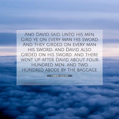 Picture 07 - 1 Samuel 25:13 ASV - And David said unto his men, Gird ye on every man - Bible Verse Picture