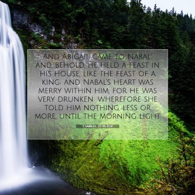 Picture 07 - 1 Samuel 25:36 ASV - And Abigail came to Nabal; and, behold, he held a - Bible Verse Picture