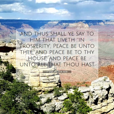 Picture 07 - 1 Samuel 25:6 ASV - and thus shall ye say to him that liveth `in - Bible Verse Picture