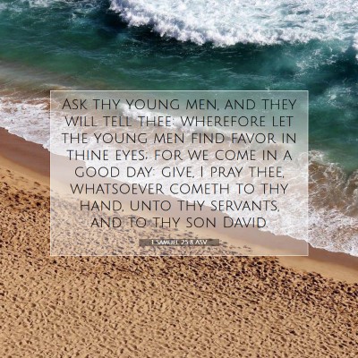 Picture 07 - 1 Samuel 25:8 ASV - Ask thy young men, and they will tell thee: - Bible Verse Picture