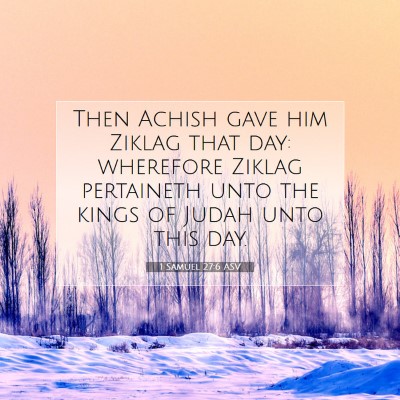 Picture 07 - 1 Samuel 27:6 ASV - Then Achish gave him Ziklag that day: wherefore - Bible Verse Picture