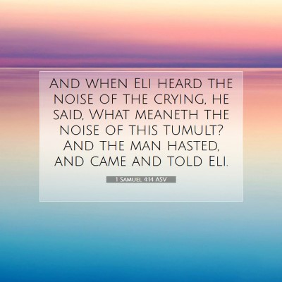 Picture 07 - 1 Samuel 4:14 ASV - And when Eli heard the noise of the crying, he - Bible Verse Picture