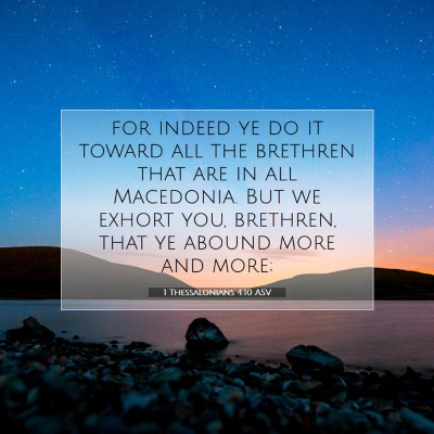 Picture 07 - 1 Thessalonians 4:10 ASV - for indeed ye do it toward all the brethren that - Bible Verse Picture