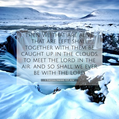 Picture 07 - 1 Thessalonians 4:17 ASV - then we that are alive, that are left, shall - Bible Verse Picture