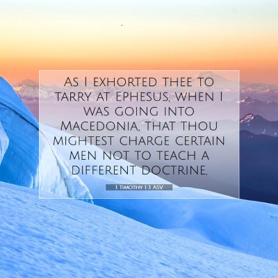Picture 07 - 1 Timothy 1:3 ASV - As I exhorted thee to tarry at Ephesus, when I - Bible Verse Picture
