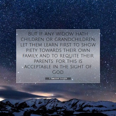 Picture 07 - 1 Timothy 5:4 ASV - But if any widow hath children or grandchildren, - Bible Verse Picture