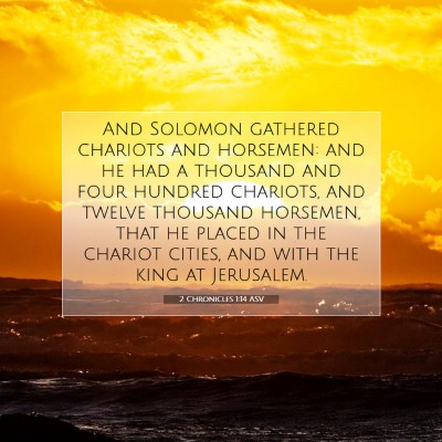 Picture 07 - 2 Chronicles 1:14 ASV - And Solomon gathered chariots and horsemen: and - Bible Verse Picture
