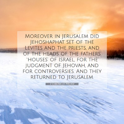 Picture 07 - 2 Chronicles 19:8 ASV - Moreover in Jerusalem did Jehoshaphat set of the - Bible Verse Picture