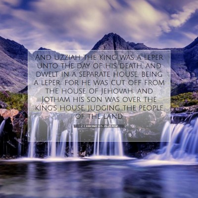 Picture 07 - 2 Chronicles 26:21 ASV - And Uzziah the king was a leper unto the day of - Bible Verse Picture