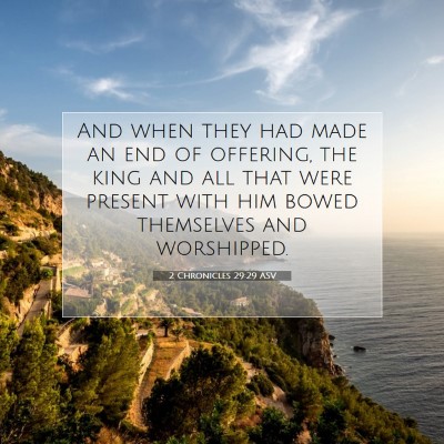 Picture 07 - 2 Chronicles 29:29 ASV - And when they had made an end of offering, the - Bible Verse Picture
