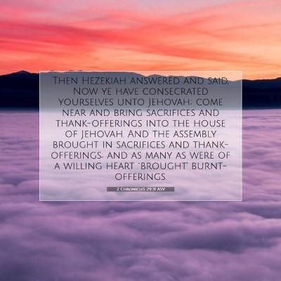 Picture 07 - 2 Chronicles 29:31 ASV - Then Hezekiah answered and said, Now ye have - Bible Verse Picture