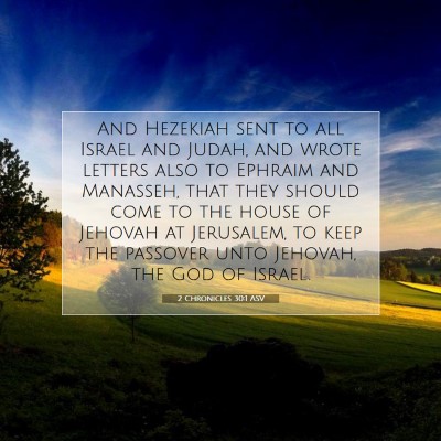 Picture 07 - 2 Chronicles 30:1 ASV - And Hezekiah sent to all Israel and Judah, and - Bible Verse Picture