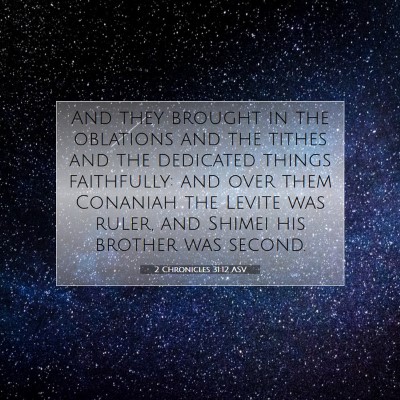 Picture 07 - 2 Chronicles 31:12 ASV - And they brought in the oblations and the tithes - Bible Verse Picture