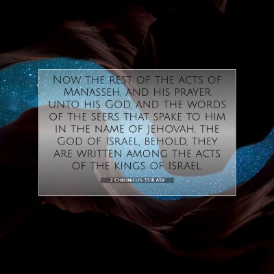 Picture 07 - 2 Chronicles 33:18 ASV - Now the rest of the acts of Manasseh, and his - Bible Verse Picture