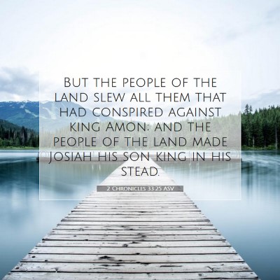 Picture 07 - 2 Chronicles 33:25 ASV - But the people of the land slew all them that had - Bible Verse Picture