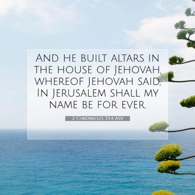 Picture 07 - 2 Chronicles 33:4 ASV - And he built altars in the house of Jehovah, - Bible Verse Picture