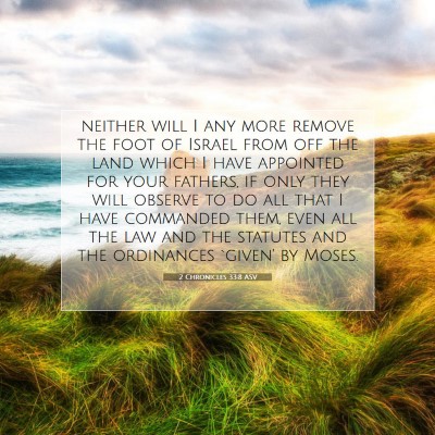 Picture 07 - 2 Chronicles 33:8 ASV - neither will I any more remove the foot of Israel - Bible Verse Picture