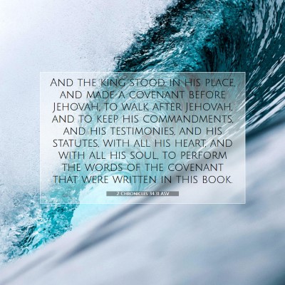 Picture 07 - 2 Chronicles 34:31 ASV - And the king stood in his place, and made a - Bible Verse Picture
