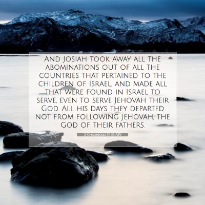 Picture 07 - 2 Chronicles 34:33 ASV - And Josiah took away all the abominations out of - Bible Verse Picture