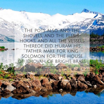 Picture 07 - 2 Chronicles 4:16 ASV - The pots also, and the shovels, and the - Bible Verse Picture