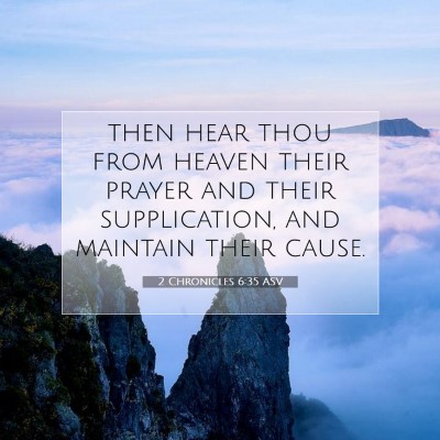 Picture 07 - 2 Chronicles 6:35 ASV - then hear thou from heaven their prayer and their - Bible Verse Picture