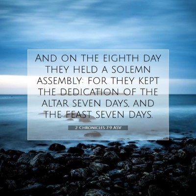 Picture 07 - 2 Chronicles 7:9 ASV - And on the eighth day they held a solemn - Bible Verse Picture