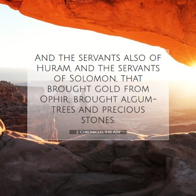 Picture 07 - 2 Chronicles 9:10 ASV - And the servants also of Huram, and the servants - Bible Verse Picture