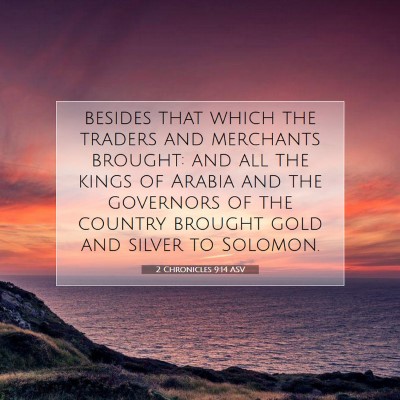 Picture 07 - 2 Chronicles 9:14 ASV - besides that which the traders and merchants - Bible Verse Picture