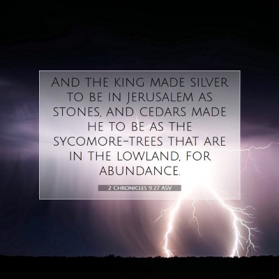 Picture 07 - 2 Chronicles 9:27 ASV - And the king made silver to be in Jerusalem as - Bible Verse Picture