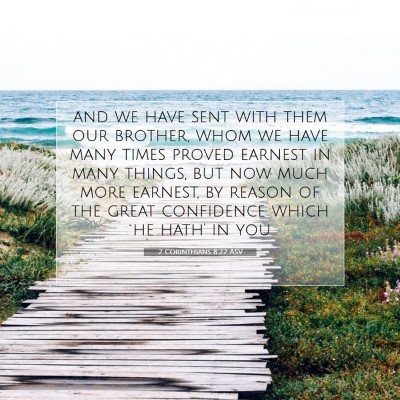 Picture 07 - 2 Corinthians 8:22 ASV - and we have sent with them our brother, whom we - Bible Verse Picture