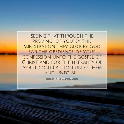 Picture 07 - 2 Corinthians 9:13 ASV - seeing that through the proving `of you' by this - Bible Verse Picture