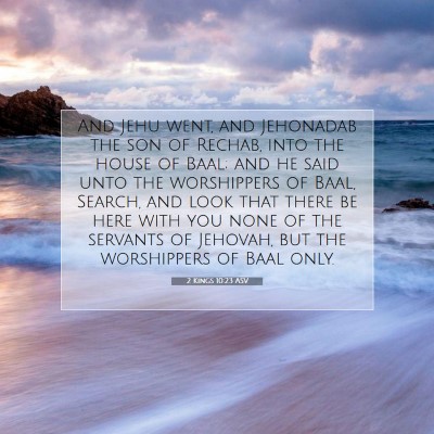 Picture 07 - 2 Kings 10:23 ASV - And Jehu went, and Jehonadab the son of Rechab, - Bible Verse Picture