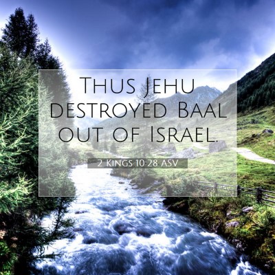 Picture 07 - 2 Kings 10:28 ASV - Thus Jehu destroyed Baal out of - Bible Verse Picture
