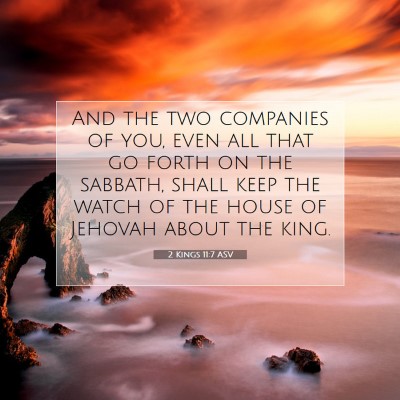 Picture 07 - 2 Kings 11:7 ASV - And the two companies of you, even all that go - Bible Verse Picture