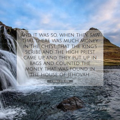 Picture 07 - 2 Kings 12:10 ASV - And it was so, when they saw that there was much - Bible Verse Picture